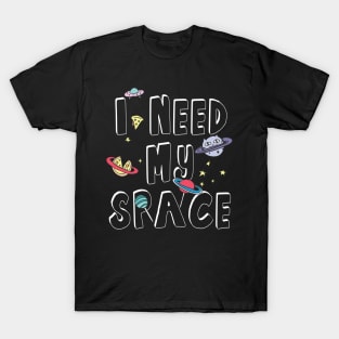 I Need My Space T-Shirt